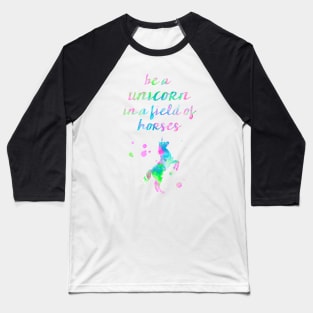 Be a unicorn in a field of horses watercolor quote Baseball T-Shirt